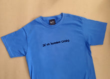 Cargar imagen en el visor de la galería, PLAYERA SÉ UN HUMANO CHIDO
